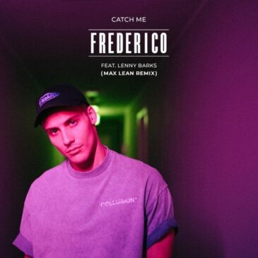Frederico präsentiert seine Single “Catch Me” im Remix von DJ Max Lean