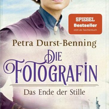 Der neue Roman von Petra Durst Benning: Die Fotografin – Das Ende der Stille