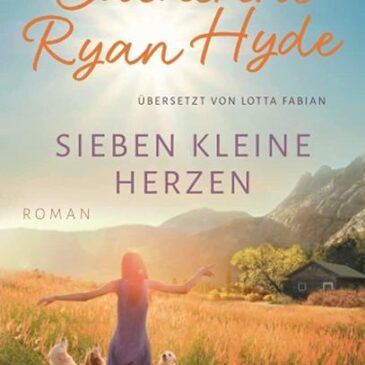 Der neue Roman von Catherine Ryan Hyde: Sieben kleine Herzen