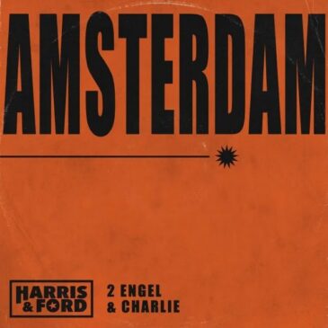 Harris & Ford x 2 Engel & Charlie veröffentlichen ihre neue Single “Amsterdam”