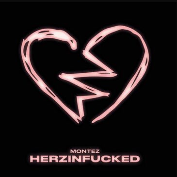 MONTEZ veröffentlicht sein Album “HERZINFUCKED”