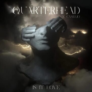 QUARTERHEAD x CAMYLIO veröffentlichen neue Single „Is It Love“