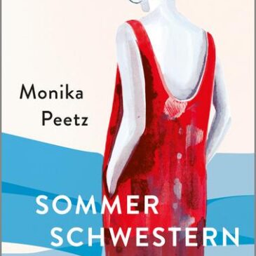 Der neue Roman von Monika Peetz: Sommerschwestern