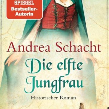 Am Montag erscheint der neue Roman von Andrea Schacht:  Die elfte Jungfrau