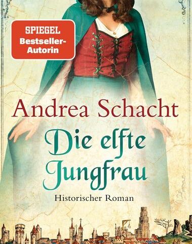 Am Montag erscheint der neue Roman von Andrea Schacht:  Die elfte Jungfrau