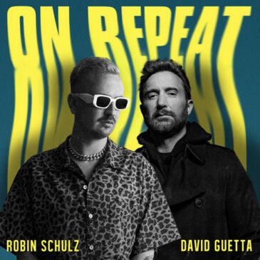 Robin Schulz & David Guetta veröffentlichen gemeinsame Single „On Repeat“