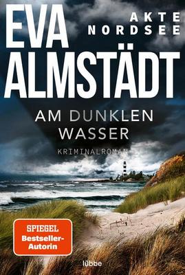 Der neue Kriminalroman von Eva Almstädt: Akte Nordsee – Am dunklen Wasser