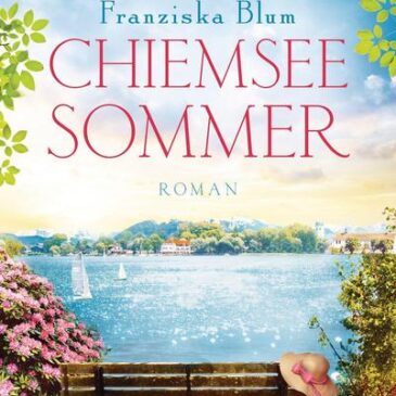 Der neue Roman von Franziska Blum: Chiemseesommer