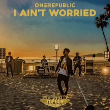 OneRepublic veröffentlichen neue Single “I Ain’t Worried” aus dem “Top Gun: Maverick”-Soundtrack
