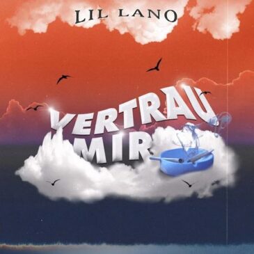 Lil Lano veröffentlicht seine neue Single “Vertrau Mir”