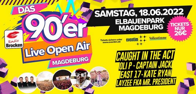 Heute im Elbauenpark: Die besten Acts der 90er Jahre LIVE auf großer Open Air Bühne in Magdeburg