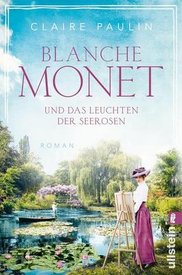 Der neue Roman von Claire Paulin: Blanche Monet und das Leuchten der Seerosen