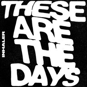 Inhaler veröffentlichen ihre neue Single “These Are The Days”