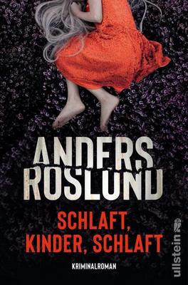 Heute erscheint der neue Kriminalroman von Anders Roslund: Schlaft, Kinder, schlaft