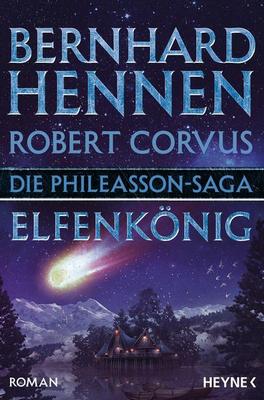 Der neue Roman von Bernhard Hennen & Robert Corvus: Die Phileasson-Saga – Elfenkönig