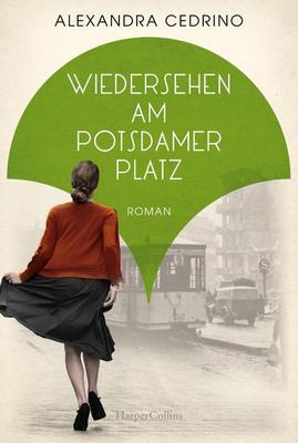 Der neue Roman von Alexandra Cedrino: Wiedersehen am Potsdamer Platz