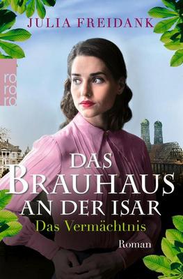 Der neue Roman von Julia Freidank: Das Brauhaus an der Isar – Das Vermächtnis