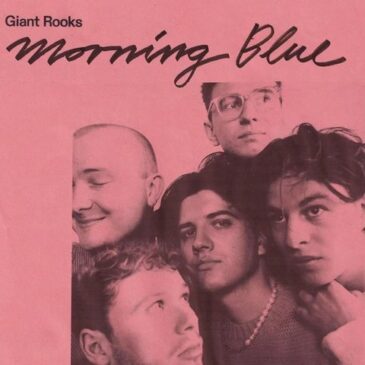 Giant Rooks veröffentlichen ihre neue Single “Morning Blue”