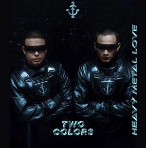 twocolors veröffentlichen ihre neueste Single „Heavy Metal Love“