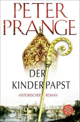 Der neue Roman von Peter Prange: Der Kinderpapst