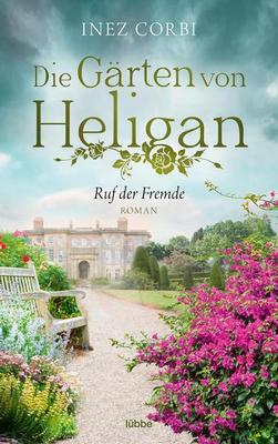 Der neue Roman von Inez Corbi: Die Gärten von Heligan – Ruf der Fremde