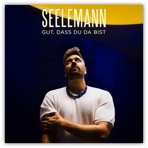 SEELEMANN veröffentlicht seinen neuen Song „Gut, dass du da bist“