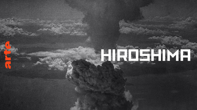 Dokumentarfilm: Countdown in ein neues Zeitalter: Hiroshima (Arte  20:15 – 21:50 Uhr)