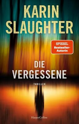 Der neue Thriller von Karin Slaughter: Die Vergessene