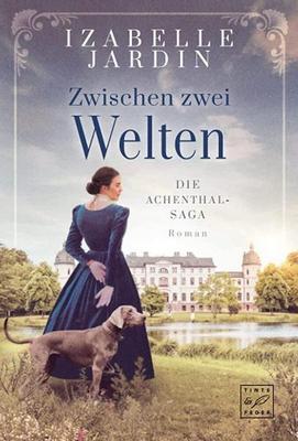 Heute erscheint der neue Roman von Izabelle Jardin: Zwischen zwei Welten