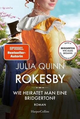 Der neue Roman von Julia Quinn: Rokesby – Wie heiratet man eine Bridgerton?