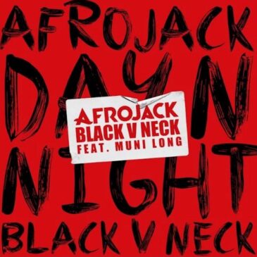 Afrojack & BLACK V NECK ft. Muni Long veröffentlichen gemeinsame Single “DAY N Night”