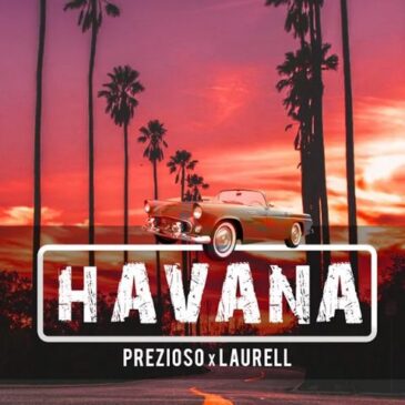 Prezioso x Laurell veröffentlichen neue Single “Havana”