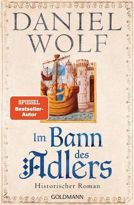 Der neue Roman von Daniel Wolf: Im Bann des Adlers