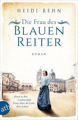 Der neue Roman von Heidi Rehn: Die Frau des Blauen Reiter