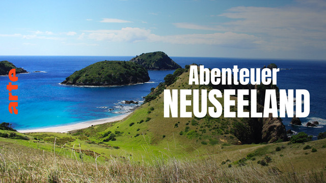 Dokumentarfilm: Abenteuer Neuseeland (Arte  20:15 – 21:45 Uhr)