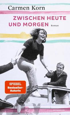 Der neue Roman von Carmen Korn: Zwischen heute und morgen