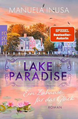 Der neue Roman von Manuela Inusa: Lake Paradise – Ein Zuhause für das Glück