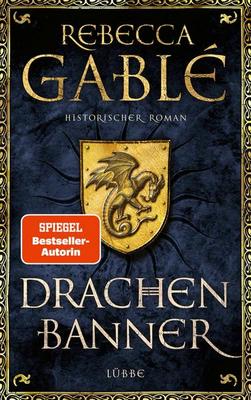Der neue Roman von Rebecca Gablé: Drachenbanner