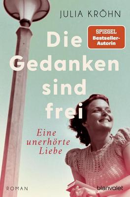 Heute erscheint der neue Roman von Julia Kröhn: Die Gedanken sind frei – Eine unerhörte Liebe