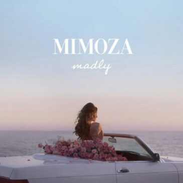 Mimoza veröffentlicht ihre neue Single + Video “Madly”