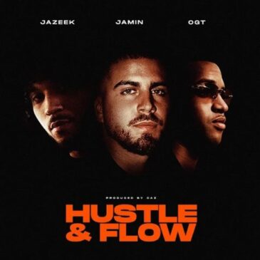 Jamin x Jazeek x OGT veröffentlichen gemeinsame Single “Hustle & Flow”