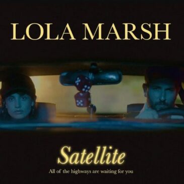 Lola Marsh veröffentlichen ihre neue Single “Satellite” aus dem kommenden Album “Shot Shot Cherry”