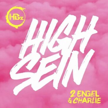 HBz und 2 Engel & Charlie veröffentlichen ihre neue Single “High sein”