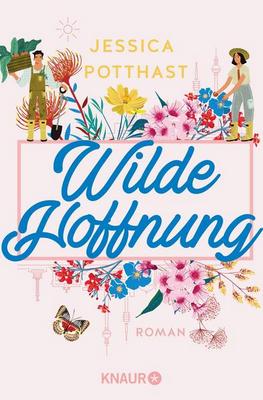 Der neue Roman von Jessica Potthast: Wilde Hoffnung