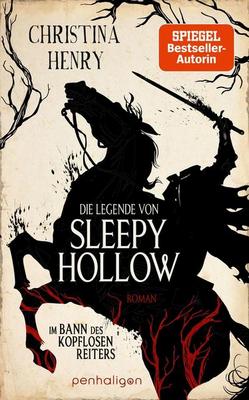 Heute erscheint der neue Roman von Christina Henry: Die Legende von Sleepy Hollow – Im Bann des kopflosen Reiters