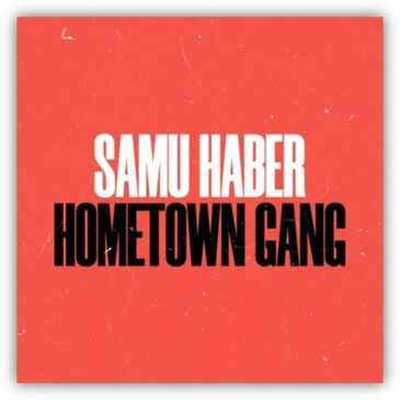 SAMU HABER veröffentlicht Solo-Single „Hometown Gang“ aus dem Soundtrack zum Kinofilm „Grump – Auf der Suche nach dem Escort“