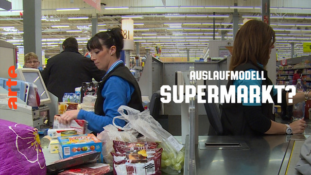 Dokumentarfilm: Auslaufmodell Supermarkt?(Arte  20:15 – 21:45 Uhr)