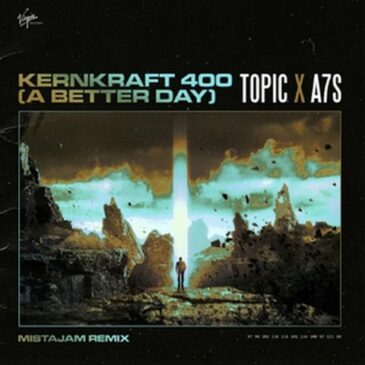 MistaJam remixt Topic und A7S’s Monster-Hit ‘Kernkraft 400 (A Better Day)’