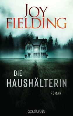 Heute erscheint der neue Roman von Joy Fielding: Die Haushälterin