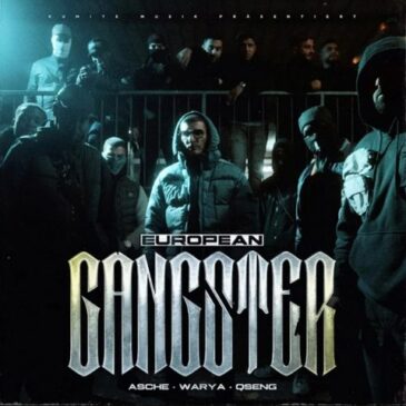 Asche x Warya x Qseng veröffentlichen neue Single “ European Gangster“